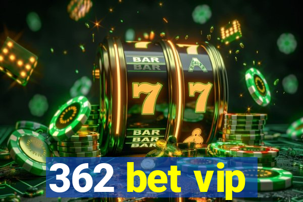 362 bet vip